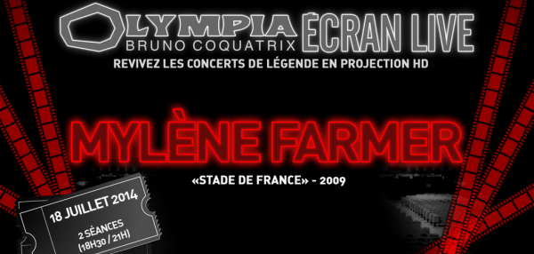 Mylène Farmer - Concert Stade de France 2009 diffusé à l'Olympia le 18 juillet 2014