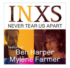 INXS Featuring Ben Harper Mylène Farmer Never Tear Us Apart