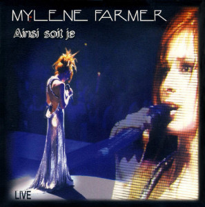 Mylène Farmer - Single Ainsi soit je... Live